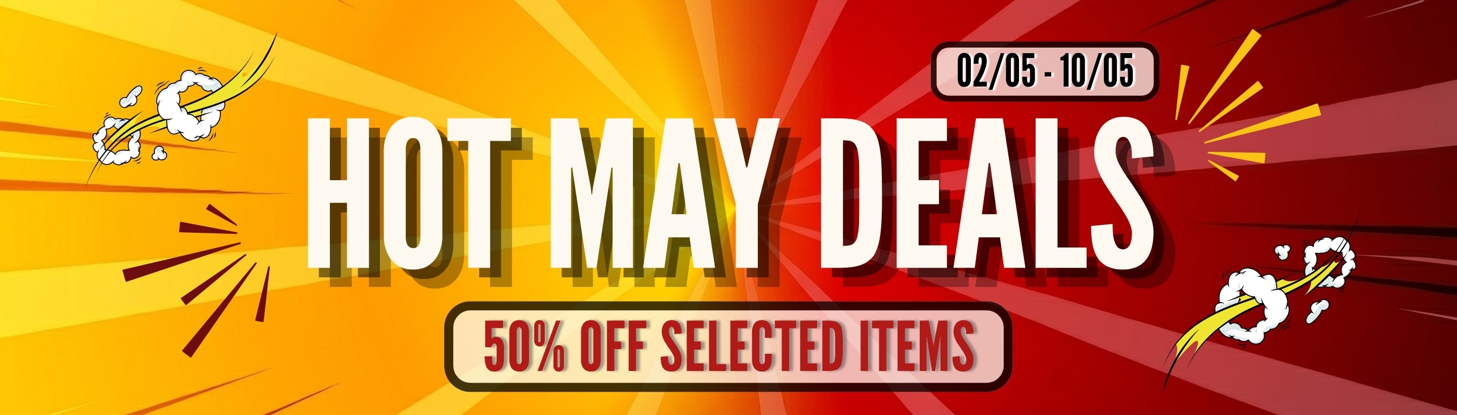 HOT MAY DEALS (02/05 - 10/05)